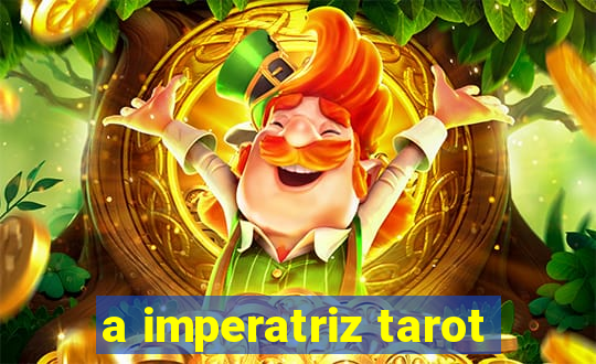 a imperatriz tarot